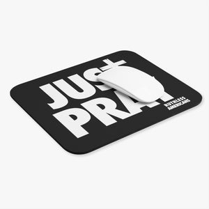 Just Pray - Mouse Pad