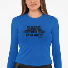 Load image into Gallery viewer, Women&#39;s Save OUR Children - L/S Tee
