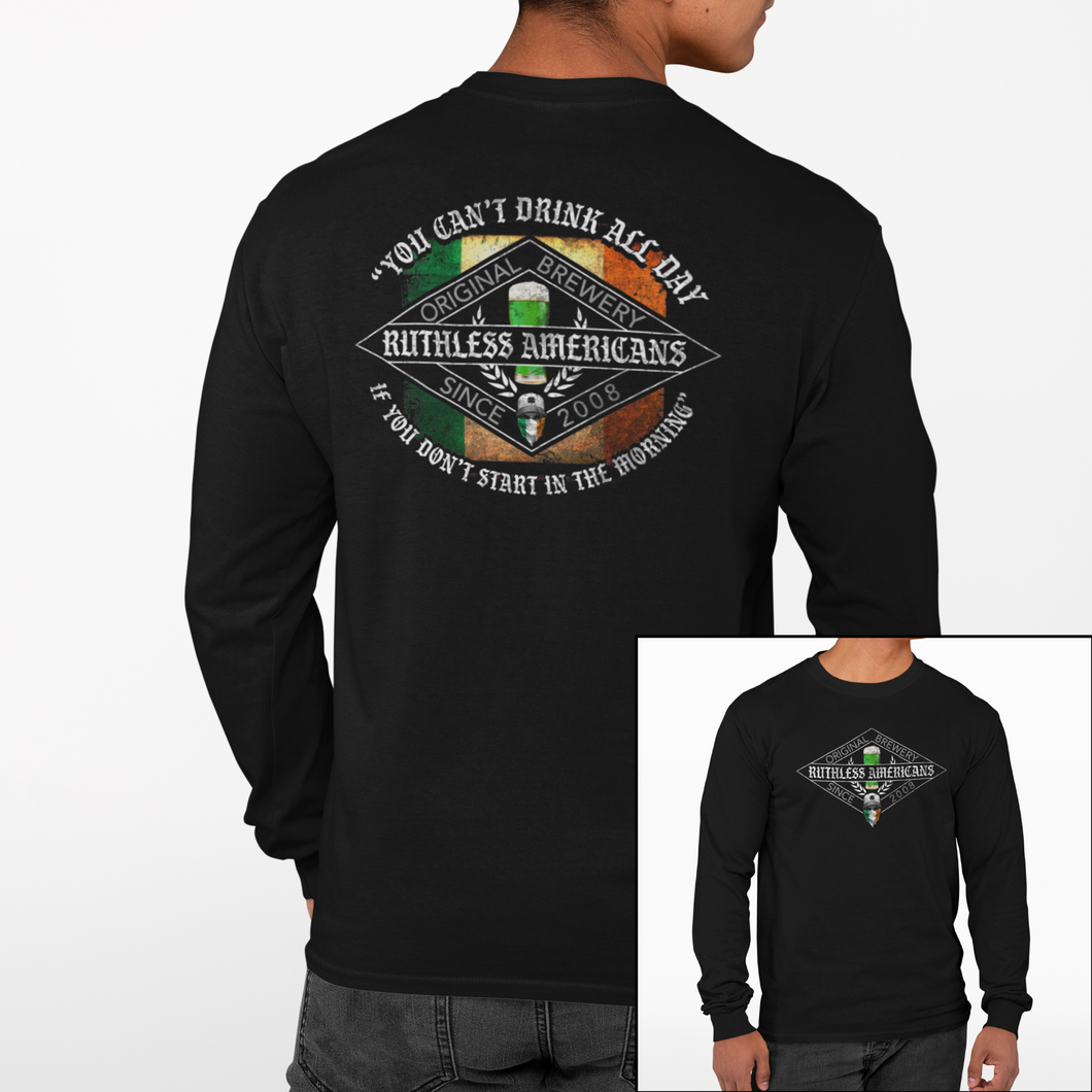 You Can't Drink All Day St. Patrick's Edition - L/S Tee