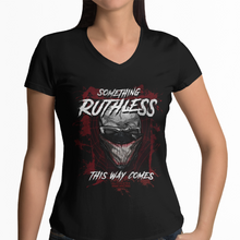 Load image into Gallery viewer, Women&#39;s Something Ruthless This Way Comes - V-Neck
