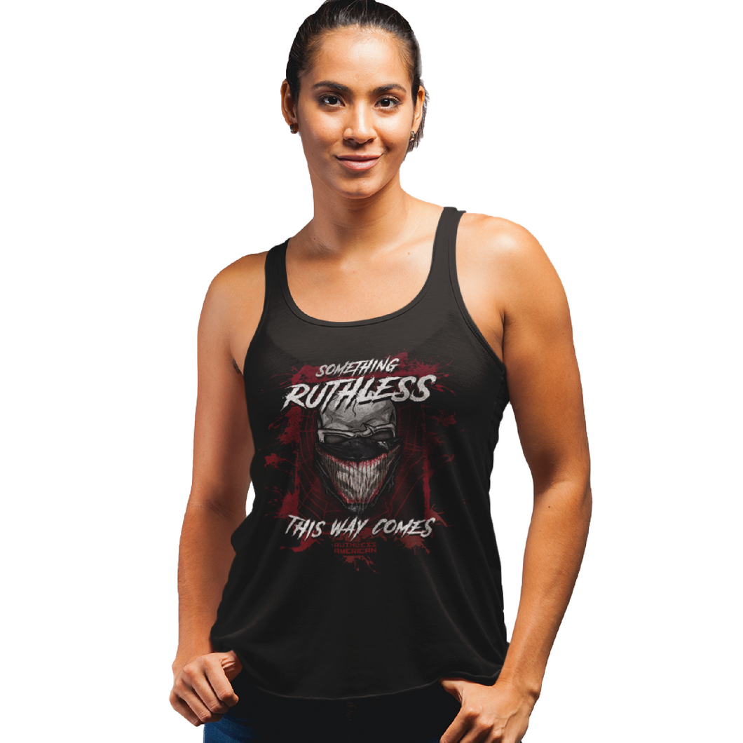 Women's Something Ruthless This Way Comes - Tank Top