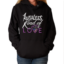 Load image into Gallery viewer, Women&#39;s Ruthless Kind of Love - Pullover Hoodie
