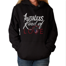 Load image into Gallery viewer, Women&#39;s Ruthless Kind of Love - Pullover Hoodie
