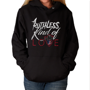 Women's Ruthless Kind of Love - Pullover Hoodie