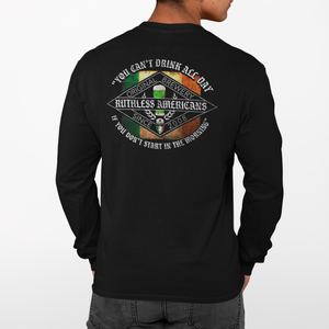 You Can't Drink All Day St. Patrick's Edition - L/S Tee