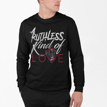Load image into Gallery viewer, Women&#39;s Ruthless Kind of Love - L/S Tee

